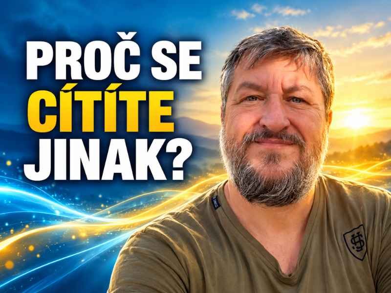 Proč se poslední dobou cítíte jinak? Možná je čas podívat se hlouběji