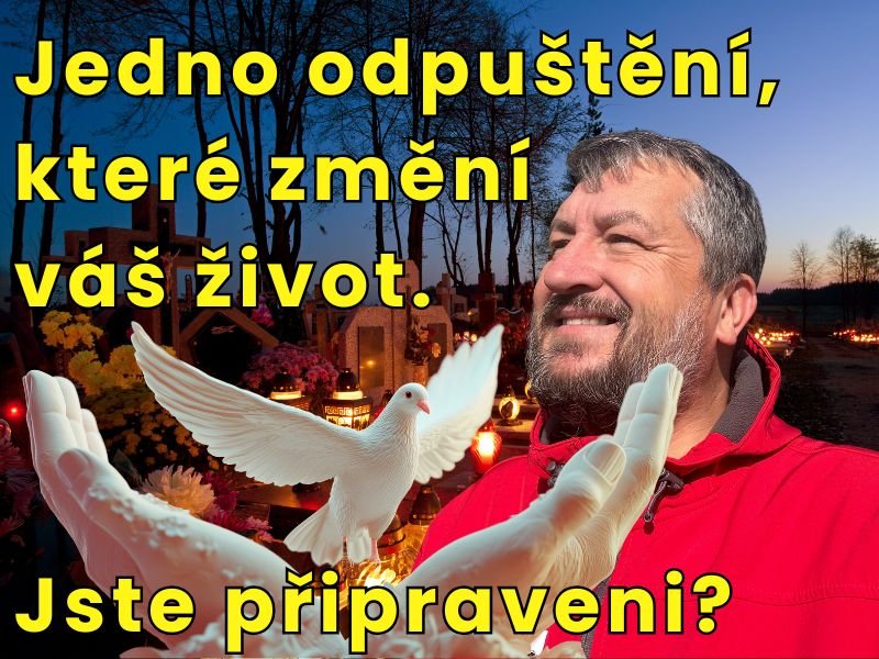 Jedno odpuštění může změnit celý Váš život. Jste připraveni to zkusit?
             
          Jedno odpuštění může změnit celý Váš život. Jste připraveni to zkusit?