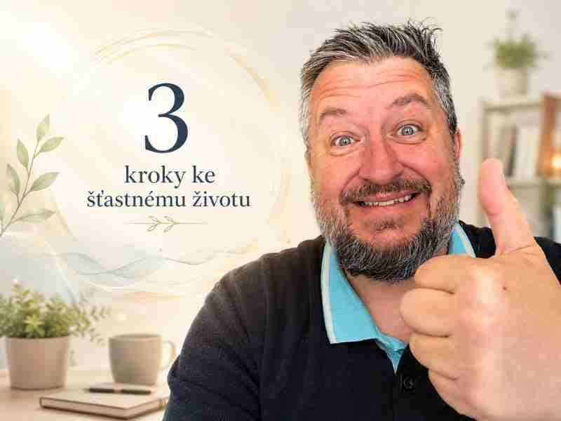 3 kroky ke šťastnému životu: věřte sobě, poslouchejte intuici a hledejte příčiny