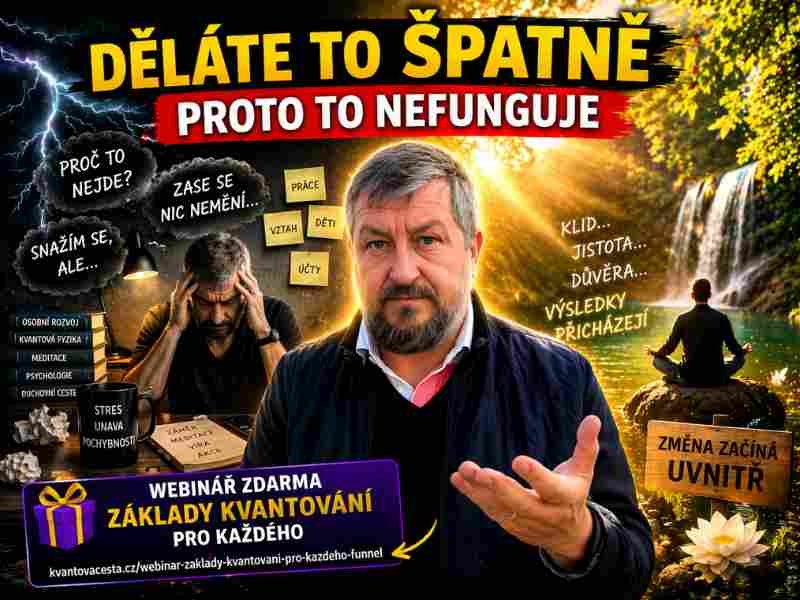 Proč se Vám nedaří tvořit realitu, i když děláte všechno správně?